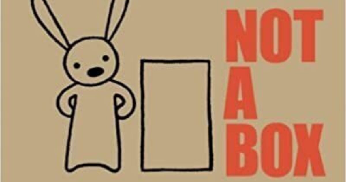 Not a Box - Kids Read Now - Kids Read Now