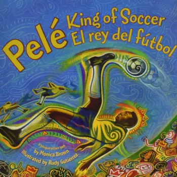 Pele, King of Soccer / Pele, El Rey del Futbol book cover