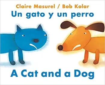 A Cat and a Dog / Un Gato Y Un Perro book cover