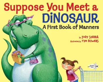 Suppose You Meet a Dinosaur: A First book of Manners book cover
