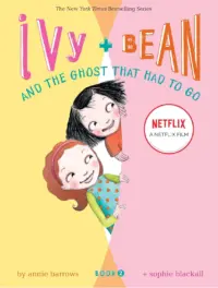 Book cover for Ivy & Bean and the Ghost That Had to Go by Annie Barrows