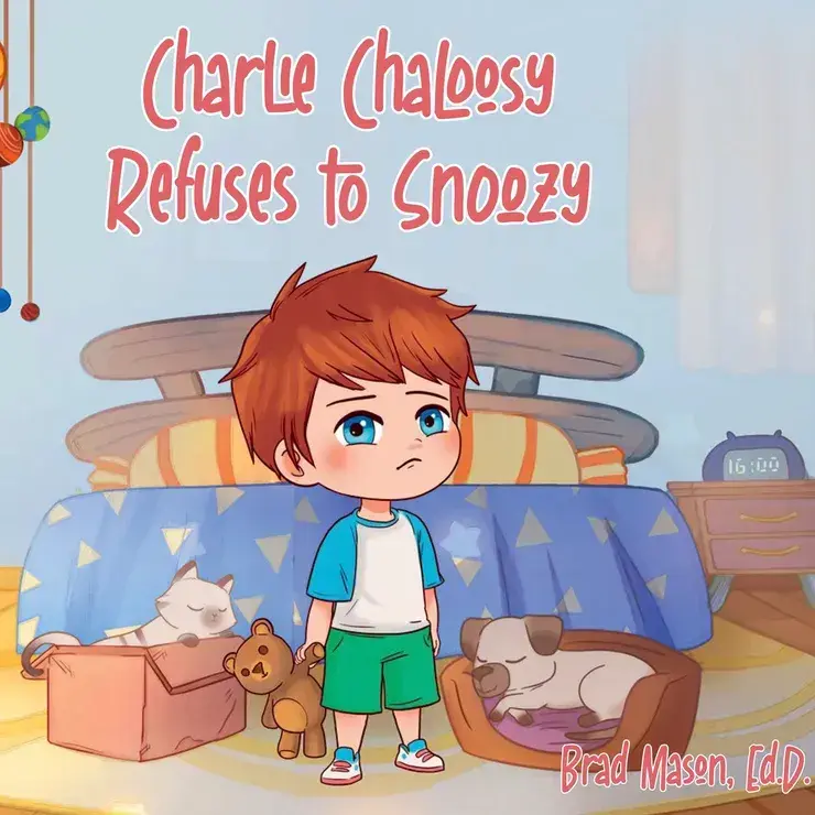 Charlie Chaloosy Refuses to Snoozy by Brad Mason Inspiring young authors with Kids Read Now